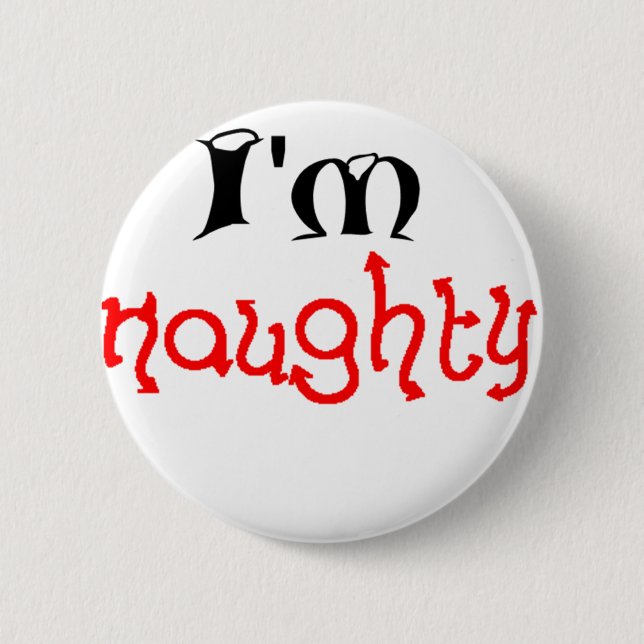 I'm naughty 2 inch round button (Front)