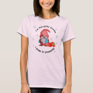 I'm Naughty Gnome - I Peak In Presents T-Shirt