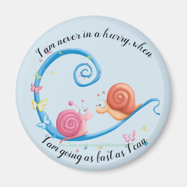 "I'm never in a hurry.." Magnet (Front)