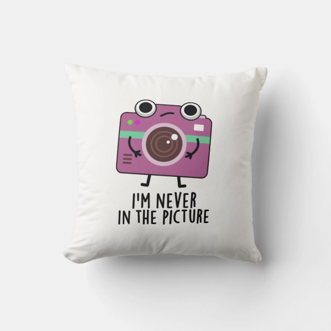 I'm Never In The Picture Funny Camera Pun Throw Pillow (Front)