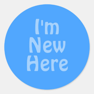 I'm New Here. Blue. Custom Classic Round Sticker