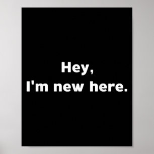 Im New Here Quote Funny For New Job School  Poster