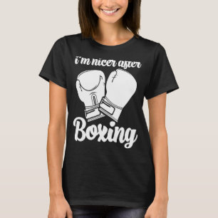 I'm Nice After Boxing Game Women Boxing Sports Lo T-Shirt