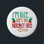 Im Nice Shes Naughty Elf Hat 2 Inch Round Button<br><div class="desc">Im Nice Shes Naughty Elf Hat</div>