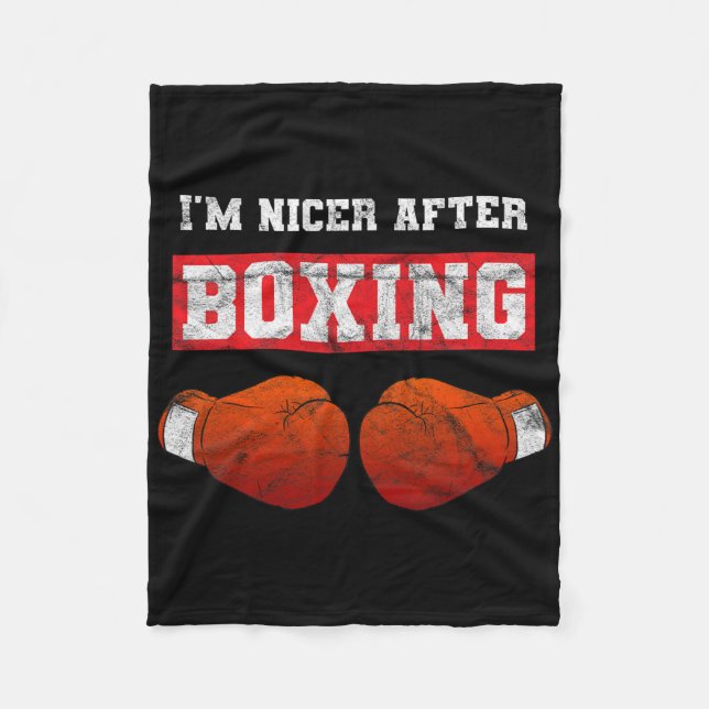 I'm Nicer After Boxing Kickboxing Boxer  Fleece Blanket (Front)