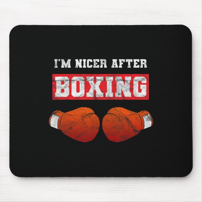 I'm Nicer After Boxing Kickboxing Boxer  Mouse Pad (Front)