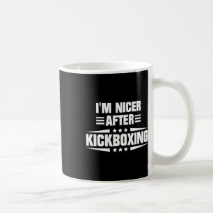 I'm Nicer After Kickboxing Coffee Mug