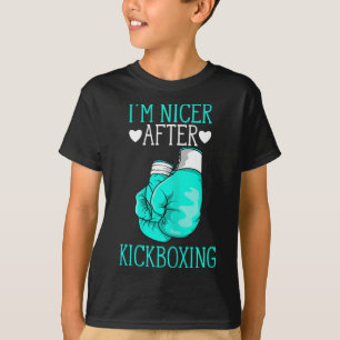 I'm Nicer After Kickboxing Funny Kickboxer I Love T-Shirt