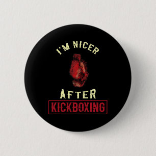 I'm Nicer After Kickboxing Kickboxer Funny Kickbox 2 Inch Round Button