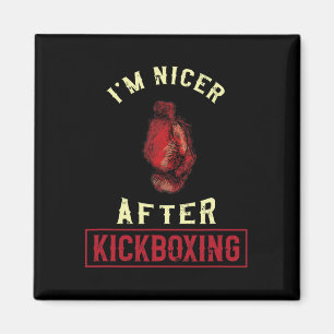I'm Nicer After Kickboxing Kickboxer Funny Kickbox Magnet