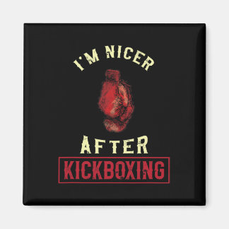 I'm Nicer After Kickboxing Kickboxer Funny Kickbox Magnet