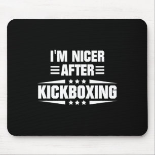 I'm Nicer After Kickboxing Mouse Pad