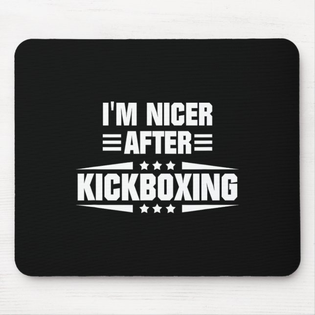 I'm Nicer After Kickboxing  Mouse Pad (Front)