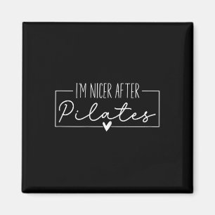 I'm Nicer After Pilates, Pilates Instructors Gym Y Magnet