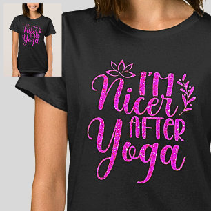 I'm Nicer After Yoga Pink  on Black   T-Shirt