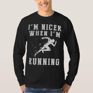 Im Nicer When Im Running Funny Tee