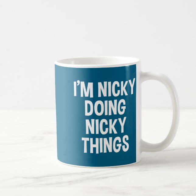 I'm Nicky Doing Nicky Things Funny Saying , Small, Coffee Mug (Right)