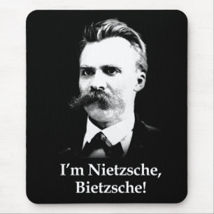 I'm Nietzsche, Bietzsche! Mouse Pad
