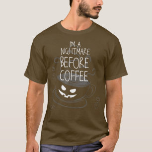 IM Nightmare Before Coffee Drinking Apparel  T-Shirt