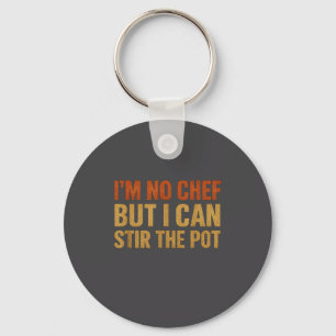 I'm No Chef But I Can Stir The T 2026 Funny Cookin Keychain