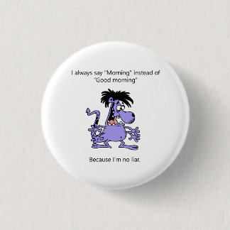 I'm No Liar 1 Inch Round Button