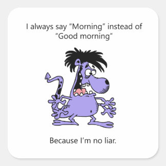 I'm no Liar Square Sticker