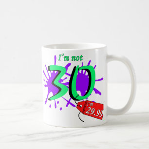 I'm Not 30 I'm 29.99 Paint Sploch Coffee Mug