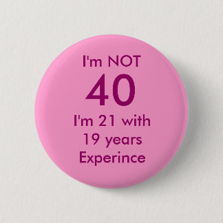 I'm NOT , 40, 2 Inch Round Button