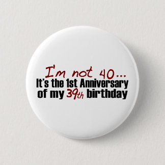 I'M Not 40 2 Inch Round Button