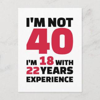 I'm not 40 years birthday postcard