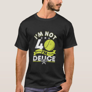 Im Not 40 Years Old Funny Tennis 40th Birthday Gif T-Shirt