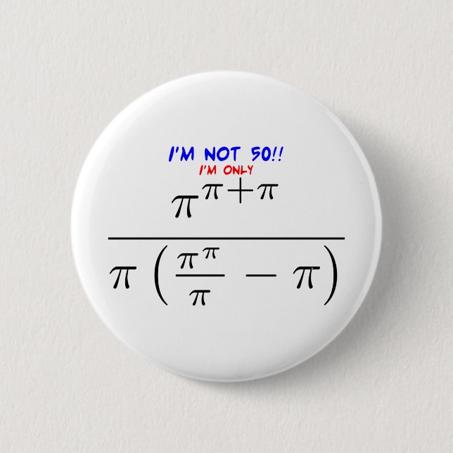 I'm not 50! 2 inch round button (Front)