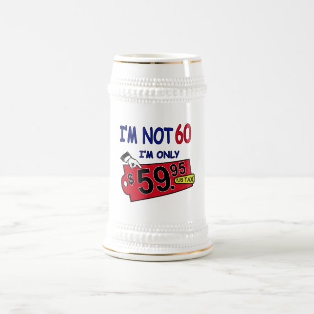 I'm Not 60 Humour Birthday Stein (Center)