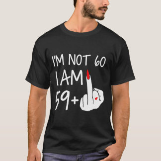 Im Not 60 I Am 59 Plus 1 Middle Finger Tee Women M