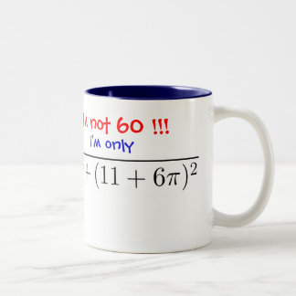 I'm not 60! I'm only almost 60... Two-Tone Coffee Mug