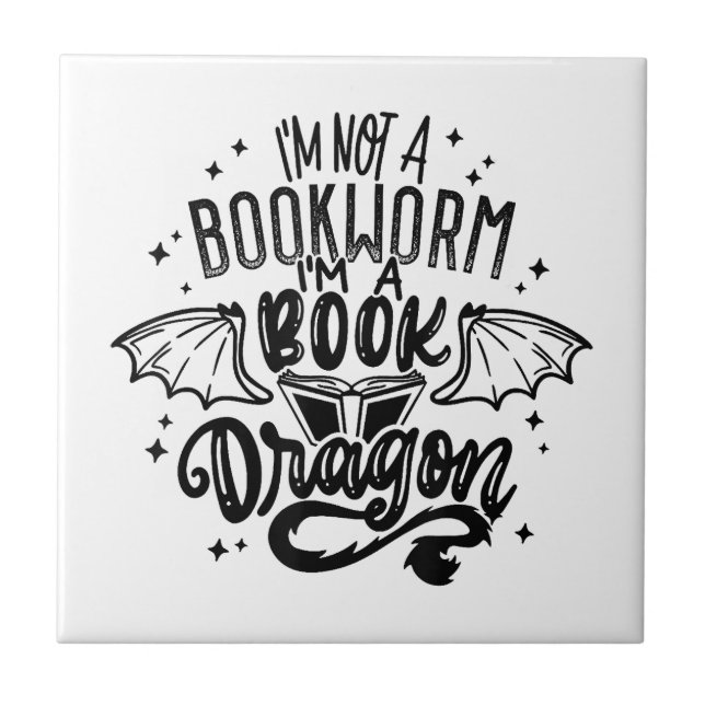 I'm Not A Bookworm I'm A Book Dragon Fantasy Book  Tile (Front)