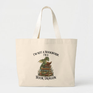 I'm Not a Bookworm I'm a Book Dragon Funny Reading Large Tote Bag