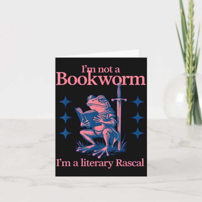 I'm not a bookworm i'm a literary rascal frog  card (Front)