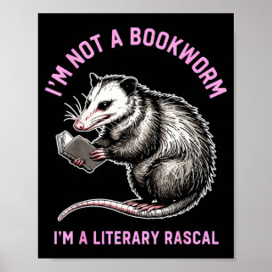 I'm not a bookworm i'm a literary rascal opossum poster