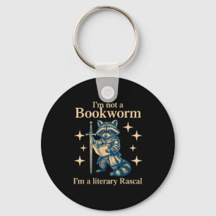 I'm not a bookworm i'm a literary rascal raccoon keychain