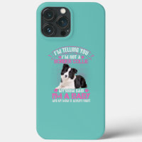 I'm Not a Border Collie My Mom Said I'm A Baby