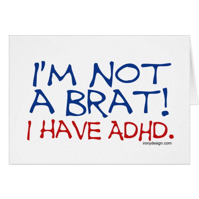 I'm Not a Brat! I Have ADHD (Front Horizontal)