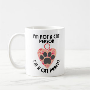 I'm not a cat person, I'm a cat parent.w Coffee Mug