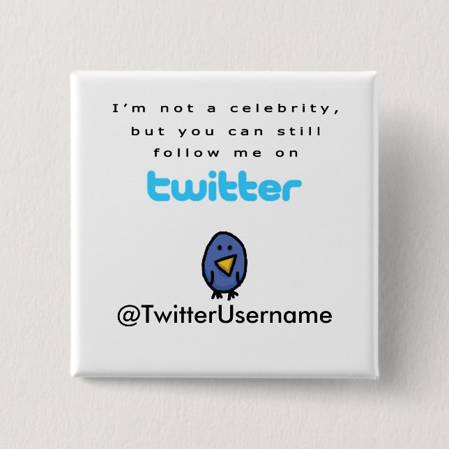 I'm Not A Celebrity...Follow Me on Twitter 2 Inch Square Button (Front)