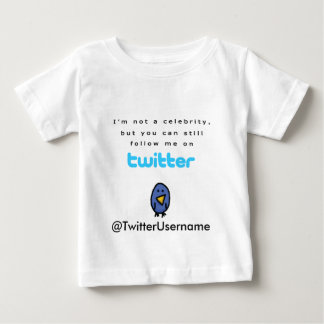 I'm Not A Celebrity...Follow Me on Twitter Baby T-Shirt