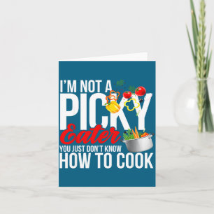 I'm Not A Cky Eater Funny Food Humor Foodie Gift  Card