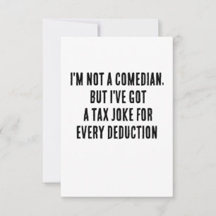 I'm not a comedian, but I've got a tax joke for ev Thank You Card