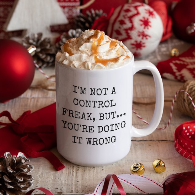 I'm Not a Control Freak But You're Doing It Wrong Two-Tone Coffee Mug (Creator Uploaded)