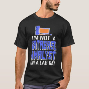 I'm Not A Database Analyst I'm A Lab Rat Retro Pre T-Shirt