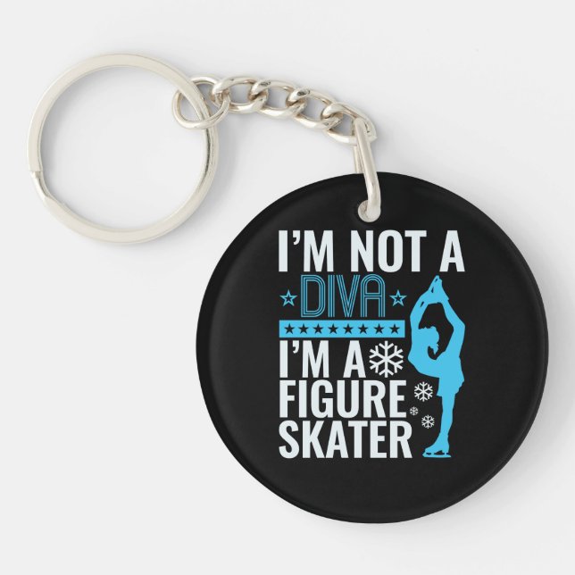 I'm Not a Diva I'm a Figure Skater Keychain (Front)